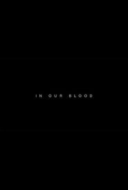 In Our Blood