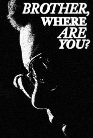 Brother, Where Are You?