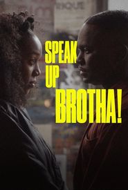 Speak Up Brotha!