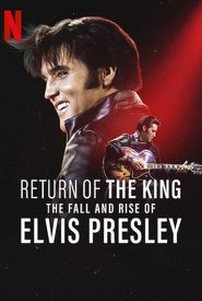 Return of the King: The Fall and Rise of Elvis Presley