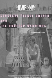 Sergeant Pickle Breath and the Rooftop Warriors