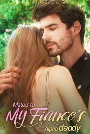 Mated to My Fiance's Alpha Daddy