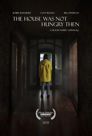 The House Was Not Hungry Then