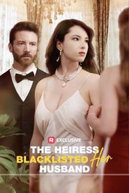 The Heiress Blacklisted Her Husband