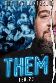 Big Jay Oakerson: Them