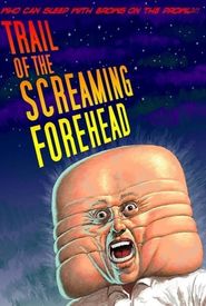 Trail of the Screaming Forehead