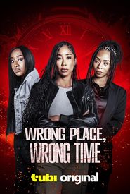 Wrong Place, Wrong Time