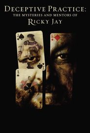Deceptive Practice: The Mysteries and Mentors of Ricky Jay