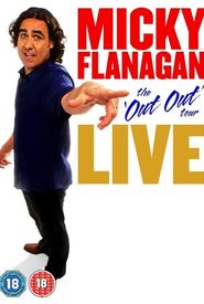 Micky Flanagan: Live - The Out Out Tour
