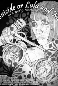 Suicide or Lulu and Me in a World Made for Two