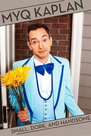 Myq Kaplan: Small, Dork and Handsome