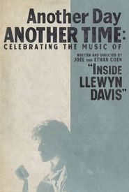 Another Day, Another Time: Celebrating the Music of Inside Llewyn Davis