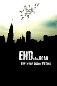 End of the Road: How Money Became Worthless