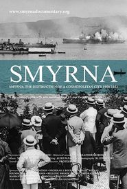 Smyrna: The Destruction of a Cosmopolitan City - 1900-1922