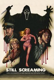 Still Screaming: The Ultimate Scary Movie Retrospective
