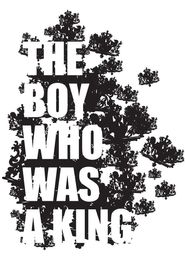 The Boy Who Was a King