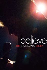 Believe: The Eddie Izzard Story