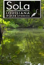 SoLa: Louisiana Water Stories