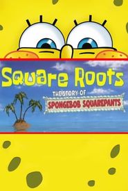 Square Roots: The Story of SpongeBob SquarePants