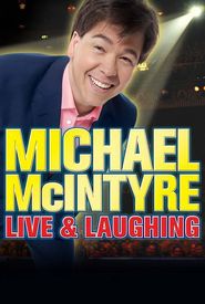 Michael McIntyre: Live & Laughing