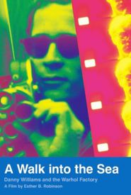 A Walk Into the Sea: Danny Williams and the Warhol Factory
