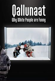 Qallunaat! Why White People Are Funny