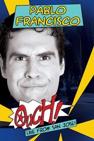 Pablo Francisco: Ouch! Live from San Jose