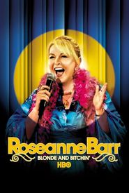 Roseanne Barr: Blonde and Bitchin'