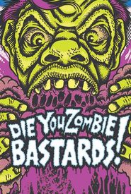 Die You Zombie Bastards!