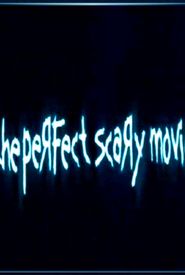 The Perfect Scary Movie