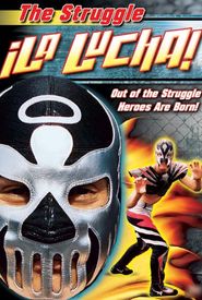 La Lucha: The Struggle