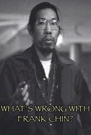 What's Wrong with Frank Chin?