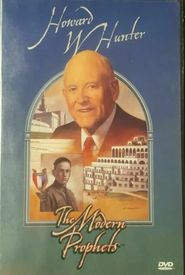 Howard W. Hunter: Modern Day Prophet