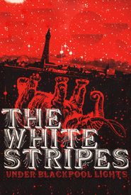 White Stripes: Under Blackpool Lights