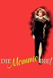 Die, Mommie, Die!