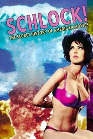 Schlock! The Secret History of American Movies
