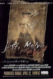 Just, Melvin: Just Evil