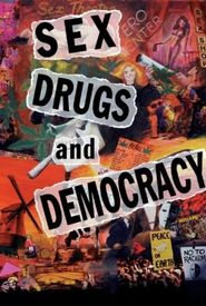 Sex, Drugs & Democracy