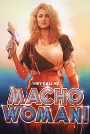 They Call Me Macho Woman!