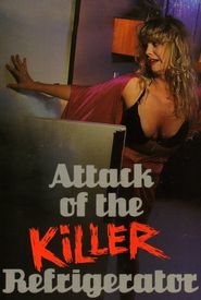 Attack of the Killer Refrigerator