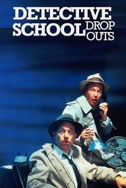 Detective School Dropouts