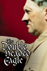 The Double-Headed Eagle: Hitler's Rise to Power 1918-1933
