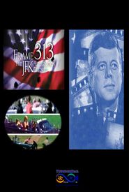 Frame 313: The JFK Assassination Theories