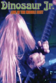 Dinosaur Jr.: Live in the Middle East