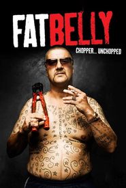Fatbelly: Chopper Unchopped