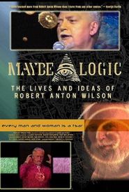 Maybe Logic: The Lives and Ideas of Robert Anton Wilson