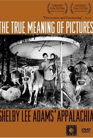 The True Meaning of Pictures: Shelby Lee Adams' Appalachia