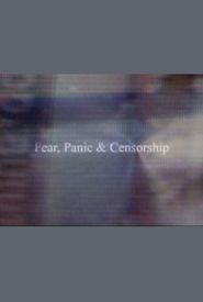 Fear, Panic & Censorship