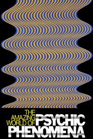 The Amazing World of Psychic Phenomena