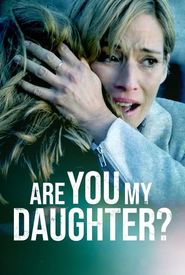 Are You My Daughter?